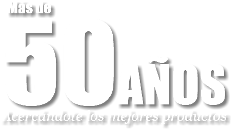  Más de 50AÑOS Acercándote los mejores productos